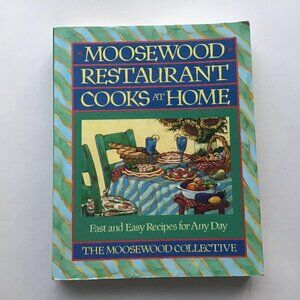 Moosewood Restaurant Cooks at Home Cookbook by The Moosewood Collective
